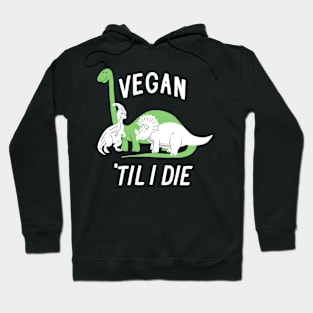 Vegan 'Til I Die Hoodie